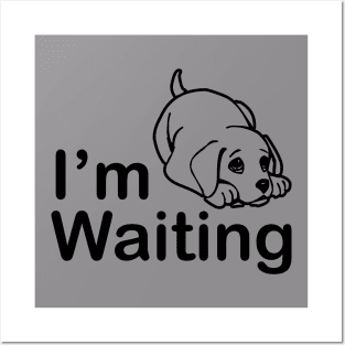 jampelabs - I am waiting - Funny Puppy Posters and Art